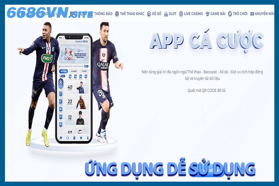 Nhà cái 6686 có ứng dụng riêng có dễ truy cập không