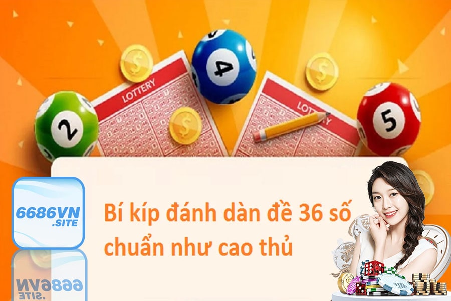 Tạo dàn đề 36 bất tử