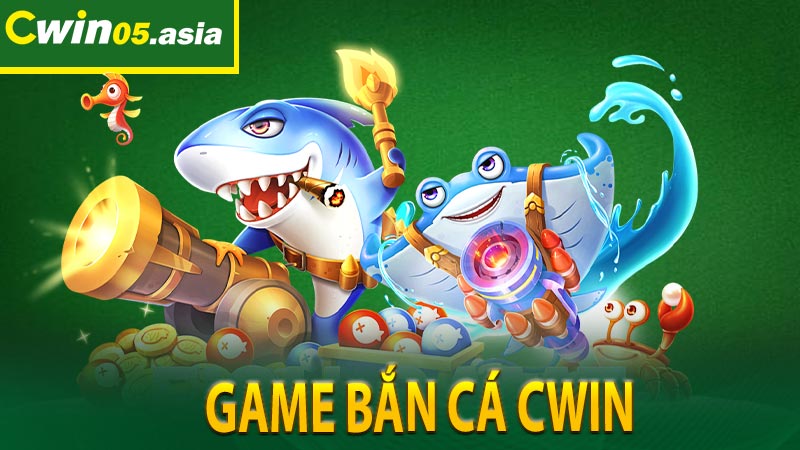 Game Bắn Cá CWIN